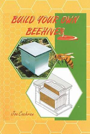 Build Your Own Beehives de Joseph L. Cochran