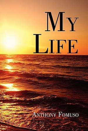 MY LIFE de Anthony Fomuso