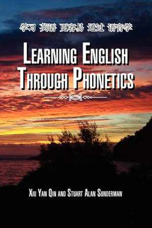 Learning English Through Phonetics de Xiu Yan Qin