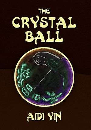 The Crystal Ball de Aidi Yin