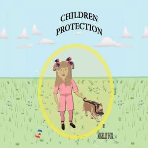 Children Protection de M. Kelly Fox