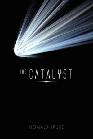 The Catalyst de Donald Kruse