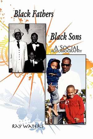 Black Fathers Black Sons de Ray Waters