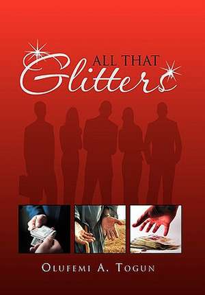 All That Glitters de Olufemi A. Togun