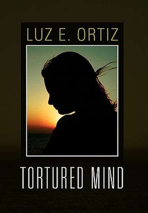 Ortiz, L: Tortured Mind