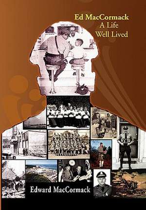 Ed MacCormack - A Life Well Lived de Edward MacCormack