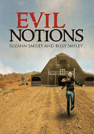 Evil Notions de Suzann Smiley and Billy Smiley