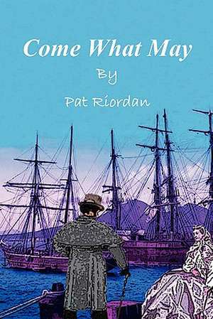 Come What May de Pat Riordan