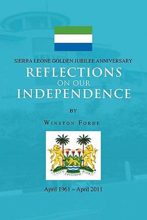 Reflections on Our Independence de Winston Forde