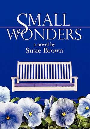 Small Wonders de Susie Brown