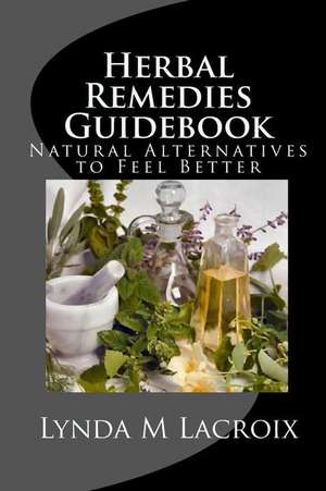 Herbal Remedies Guidebook de Lynda M. LaCroix