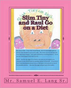 Slim Tiny and Raul Go on a Diet de MR Samuel E. Lang Sr