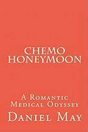 Chemo Honeymoon de Daniel May