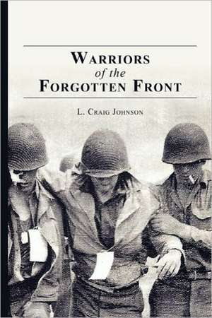 Warriors of the Forgotten Front de L. Craig Johnson