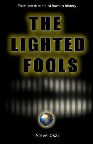 The Lighted Fools de Steve Osai