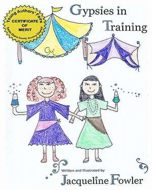 Gypsies in Training de Jacqueline Fowler