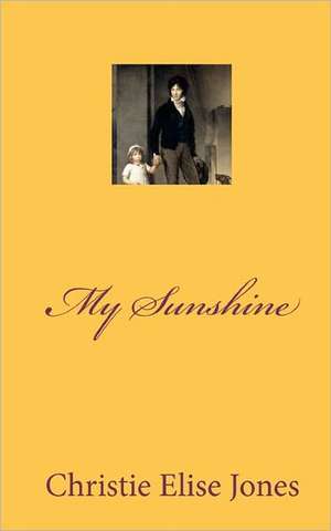 My Sunshine de Christie Elise Jones