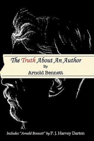 The Truth about an Author de Arnold Bennett