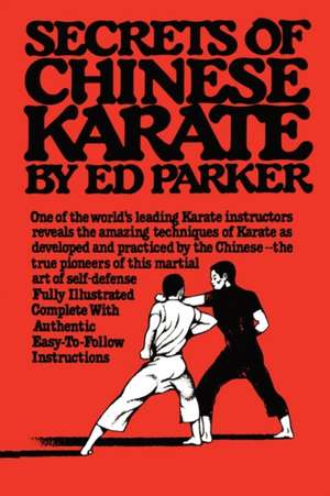 Secrets of Chinese Karate de Ed Paker