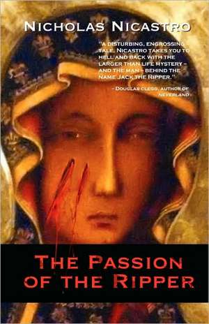 The Passion of the Ripper: Postcards from the Road de Nicholas Nicastro