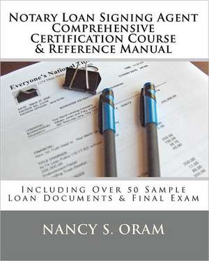 Notary Loan Signing Agent - Comprehensive Certification Course & Reference Manual