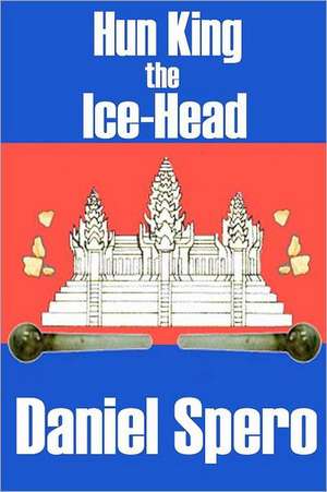 Hun King the Ice-Head: Book 3 de Daniel Spero