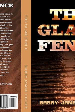 The Glass Fence de Barry James Hickey