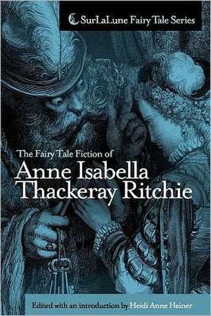 The Fairy Tale Fiction of Anne Isabella Thackeray Ritchie de Anne Thackeray Ritchie