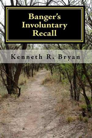 Banger's Involuntary Recall de Kenneth R. Bryan