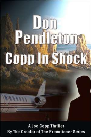 Copp in Shock, a Joe Copp Thriller: Joe Copp, Private Eye Series de Don Pendleton