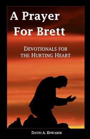 A Prayer for Brett de David a. Edwards