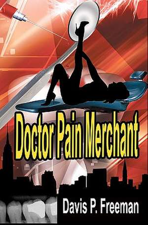 Doctor Pain Merchant de Davis P. Freeman Jr