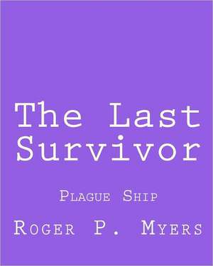 The Last Survivor de Roger P. Myers