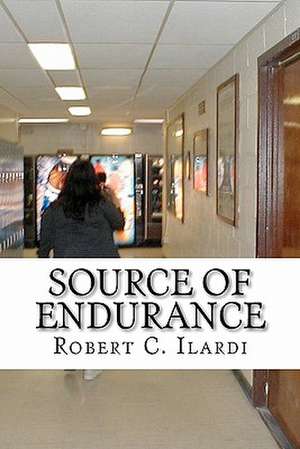 Source of Endurance: Three Month Edition de Robert C. Ilardi