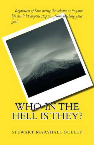 Who in the Hell Is They? de Stewart Marshall Gulley