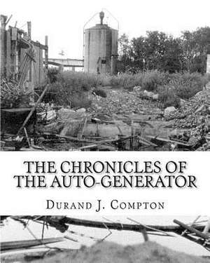 The Chronicles of the Auto-Generator de Durand J. Compton