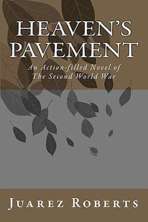 Heaven's Pavement de Juarez Roberts