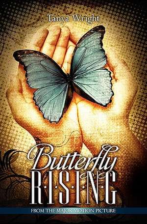 Butterfly Rising de Tanya Wright