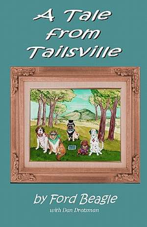 A Tale from Tailsville de Dan Drotzman