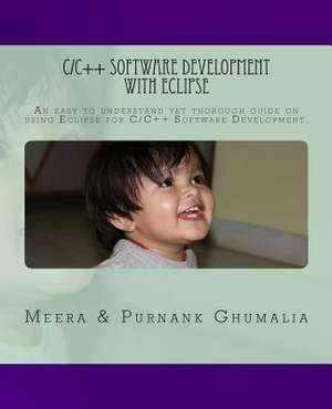 C/C++ Software Development with Eclipse de MR Purnank Harjivanbhai Ghumalia