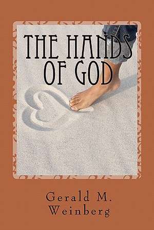 The Hands of God de Gerald M. Weinberg