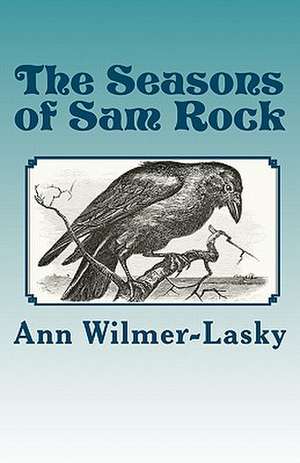 The Seasons of Sam Rock de Ann Wilmer-Lasky