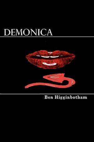 Demonica de Ben Higginbotham