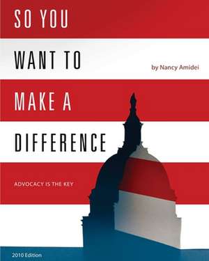 So You Want to Make a Difference de Nancy Amidei