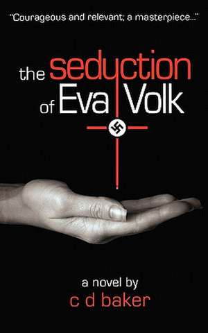 The Seduction of Eva Volk de C. D. Baker