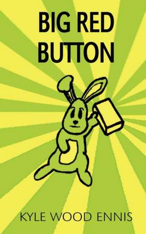 Big Red Button de Kyle Wood Ennis