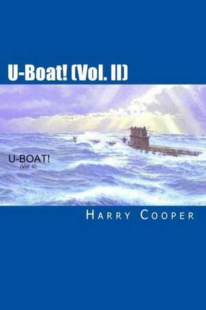 U-Boat! (Vol. II) de Harry Cooper