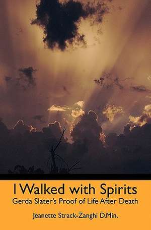 I Walked with Spirits de Jeanette Stack-Zanghi D. Min