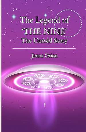 The Legend of 'The Nine' de Jenna Orion