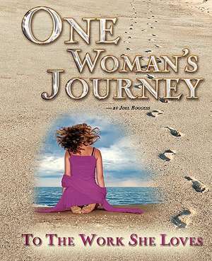 One Woman's Journey to the Work She Loves de Joel Boggess